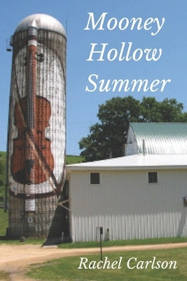 Mooney Hollow Summer by Carlson, Rachel