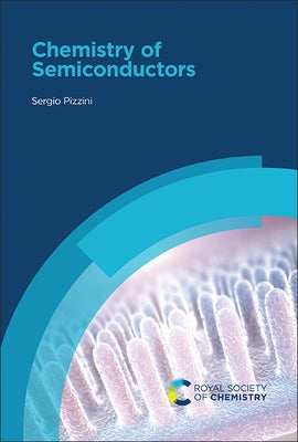 Chemistry of Semiconductors by Pizzini, Sergio