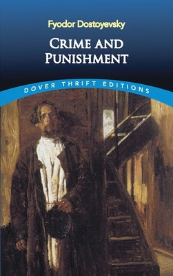 Crime and Punishment by Dostoyevsky, Fyodor