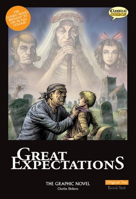 Great Expectations the Graphic Novel: Original Text by Dickens, Charles