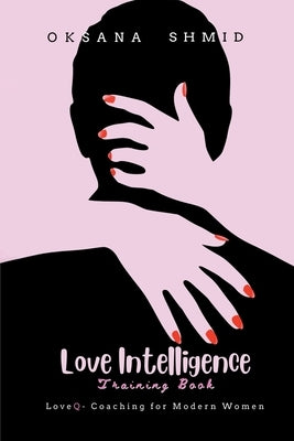 Love Intelligence by Shmid, Oksana