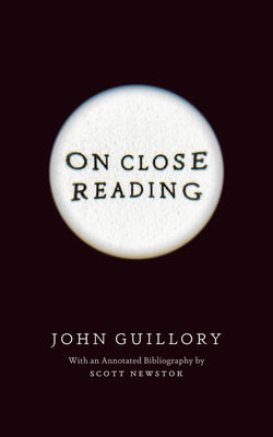 On Close Reading by Guillory, John