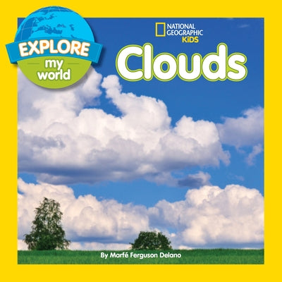 Explore My World: Clouds by Delano, Marfe Ferguson