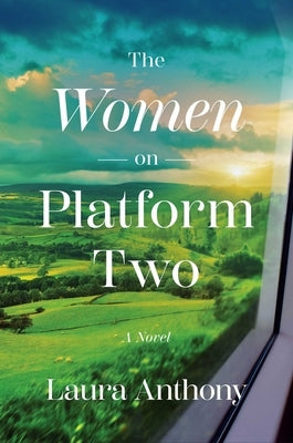 The Women on Platform Two by Anthony, Laura