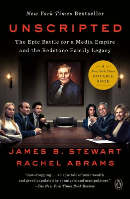 Unscripted: The Epic Battle for a Media Empire and the Redstone Family Legacy by Stewart, James B.