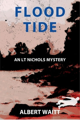 Flood Tide: An LT Nichols Mystery by Waitt, Albert