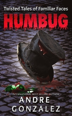 Humbug (Twisted Tales of Familiar Faces) by Gonzalez, Andre