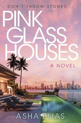 Pink Glass Houses by Elias, Asha