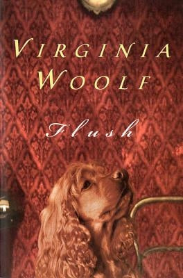 Flush: The Virginia Woolf Library Authorized Edition by Woolf, Virginia