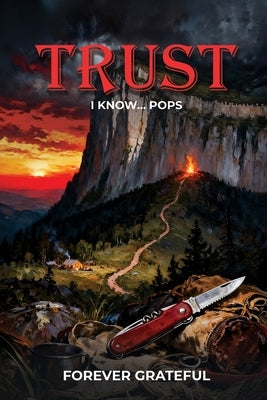 trUst I Know...Pops by Grateful, Forever