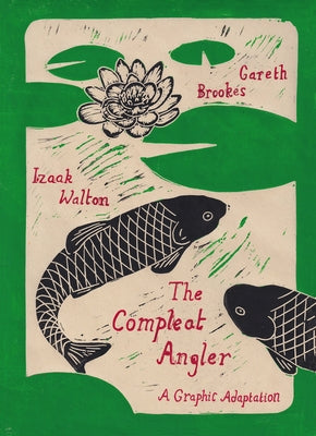 The Compleat Angler: A Graphic Adaptation by Brookes, Gareth