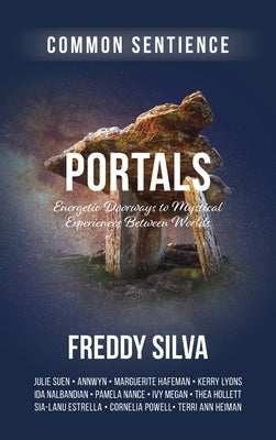 Portals: Energetic Doorways to Mystical Experiences Between Worlds by Silva, Freddy