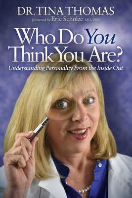 Who Do You Think You Are?: Understanding Your Personality from the Inside Out by Thomas, Tina