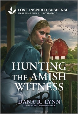 Hunting the Amish Witness by Lynn, Dana R.