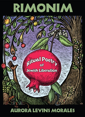 Rimonim: Ritual Poetry of Jewish Liberation by Levins Morales, Aurora