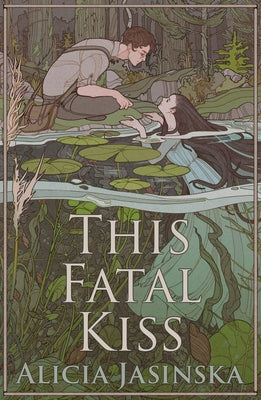 This Fatal Kiss by Jasinska, Alicia