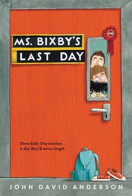 Ms. Bixby's Last Day by Anderson, John David
