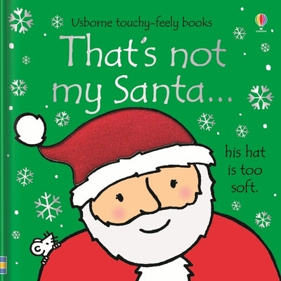 That's Not My Santa.: A Christmas Holiday Book for Kids by Watt, Fiona