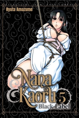 Nana & Kaoru: Black Label, Volume 5 by Amazume, Ryuta