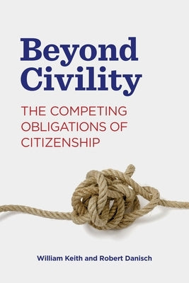 Beyond Civility by Keith, William