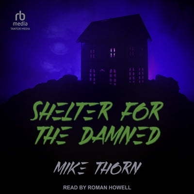 Shelter for the Damned by Thorn, Mike