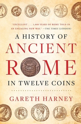 A History of Ancient Rome in Twelve Coins by Harney, Gareth