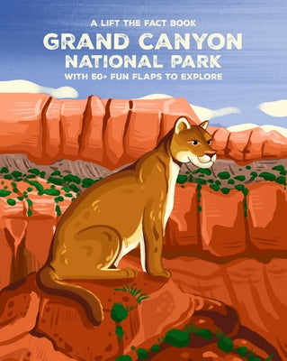 Grand Canyon National Park: Lift the Fact by Whitelaw, Emma