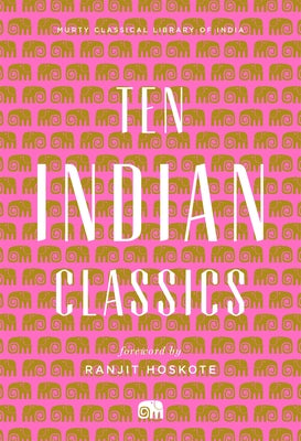 Ten Indian Classics by India, Murty Classical Library of