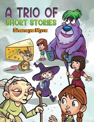 A Trio of Short Stories by Myra, Shanaya