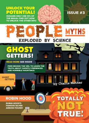 People Myths:: Exploded by Science by Mather, Charis