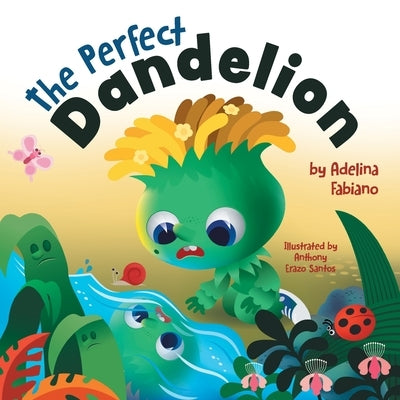 The Perfect Dandelion by Fabiano, Adelina