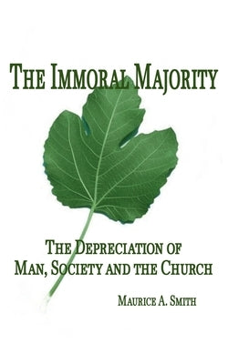 The Immoral Majority - by Smith, Maurice A.