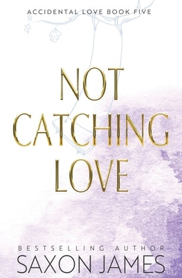 Not Catching Love by James, Saxon