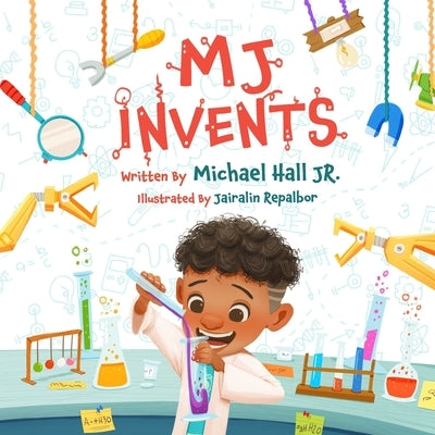 MJ Invents by Hall, Michael