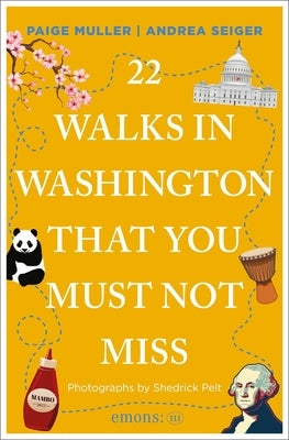 22 Walks in Washington, DC That You Must Not Miss: 2nd Edition by Muller, Paige