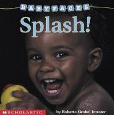 Splash! by Intrater, Roberta Grobel