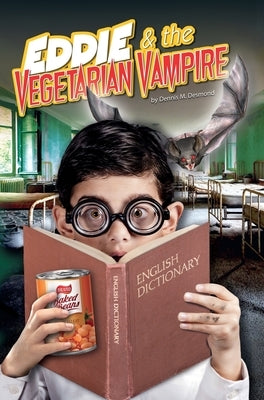 Eddie and the Vegetarian Vampire by Desmond, Dennis M.