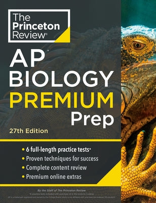 Princeton Review AP Biology Premium Prep, 27th Edition: 6 Practice Tests + Complete Content Review + Strategies & Techniques by The Princeton Review