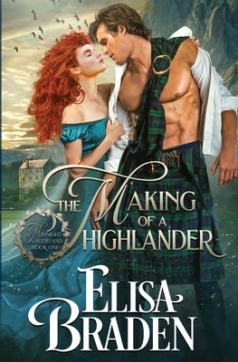 The Making of a Highlander by Braden, Elisa