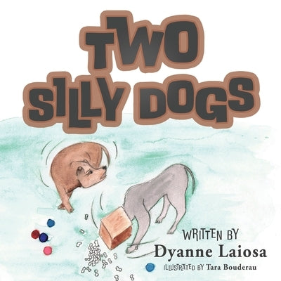 Two Silly Dogs by Laiosa, Dyanne