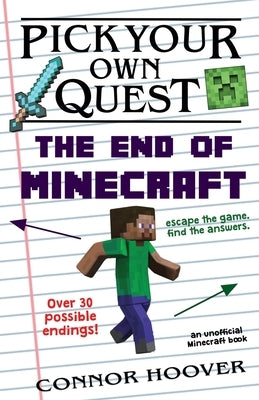 Pick Your Own Quest: The End of Minecraft by Hoover, Connor