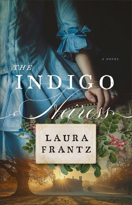 The Indigo Heiress by Frantz, Laura