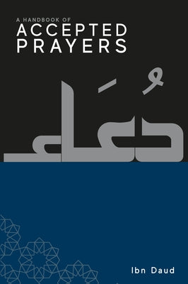 A Handbook of Accepted Prayers by Daud, Ibn