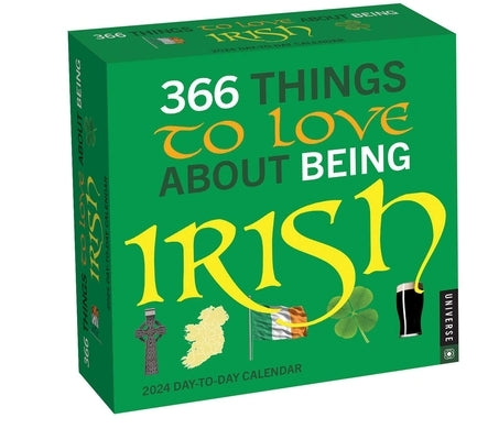 366 Things to Love about Being Irish 2024 Day-To-Day Calendar by Universe Publishing