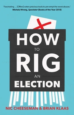 How to Rig an Election by Cheeseman, Nic