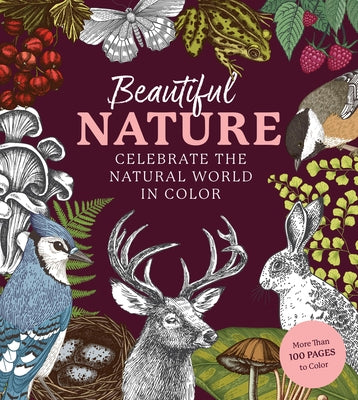 Beautiful Nature Coloring Book: A Coloring Book to Celebrate the Natural World by Editors of Chartwell Books