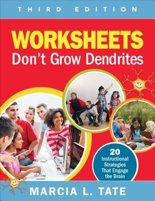 Worksheets Don&#8242;t Grow Dendrites: 20 Instructional Strategies That Engage the Brain by Tate, Marcia L.