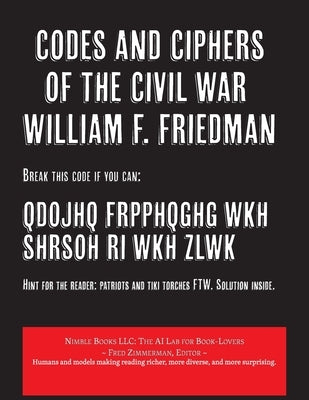 Codes and Ciphers of the Civil War by Friedman, William F.
