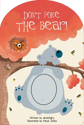 Don't Poke the Bear! Touch and Feel by Zolina, Katya