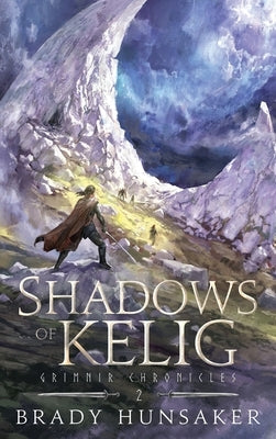 Shadows of Kelig by Hunsaker, Brady